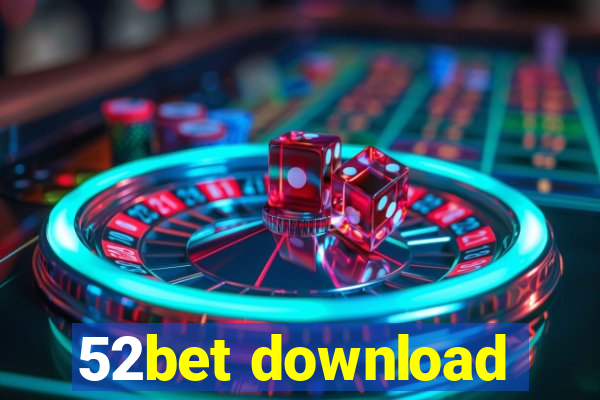 52bet download